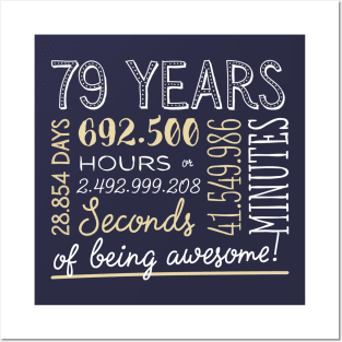 79th Birthday Gifts - 79 Years of being Awesome in Hours & Seconds Posters and Art